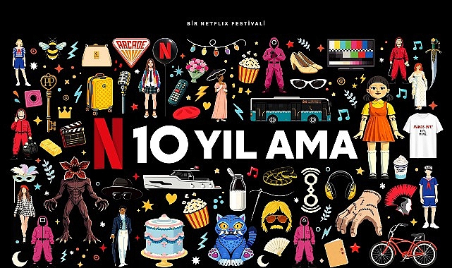 Netflix, Türkiye’deki 10. Yılını İzmir, İstanbul ve Ankara’da Gerçekleşecek Fan Etkinlikleriyle Kutluyor