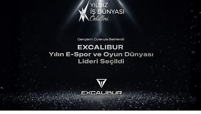 Yılın E-Spor ve Oyun Dünyası Lideri Excalibur Seçildi