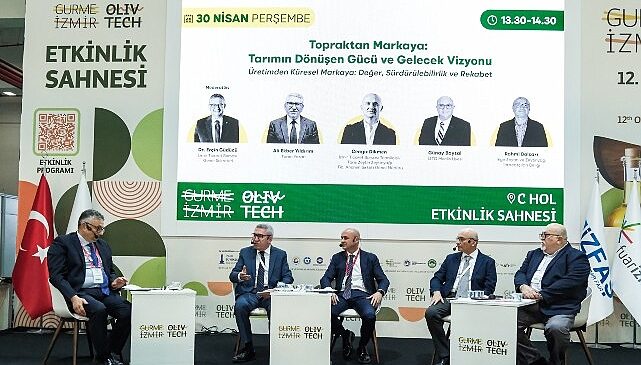 Olivtech’te tarımın geleceği ve markalaşma vizyonu ele alındı